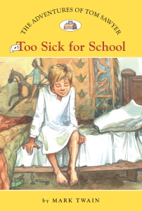 Adventures of Tom Sawyer #5  Too Sick for School, The