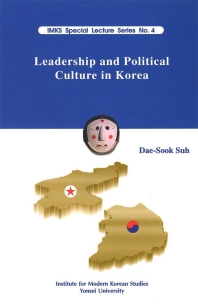 LEADERSHIP AND POLITICAL CULTURE IN KOREA